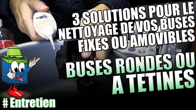 3 solutions pour lnettoyer vos buses fixes ou amovibles pour buses rondes ou à tétines