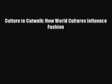 Culture to Catwalk: How World Cultures Influence Fashion  Free Books