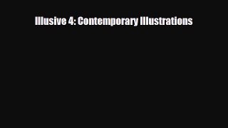 [PDF Download] Illusive 4: Contemporary Illustrations [Read] Online