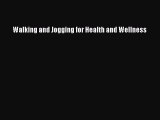 [PDF Download] Walking and Jogging for Health and Wellness [Download] Full Ebook