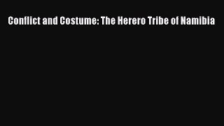 Conflict and Costume: The Herero Tribe of Namibia Free Download Book