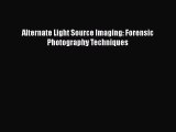 [PDF Download] Alternate Light Source Imaging: Forensic Photography Techniques [Download] Full