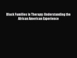 PDF Download Black Families in Therapy: Understanding the African American Experience Read