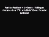 Parisian Fashions of the Teens: 352 Elegant Costumes from L'Art et la Mode (Dover Pictorial