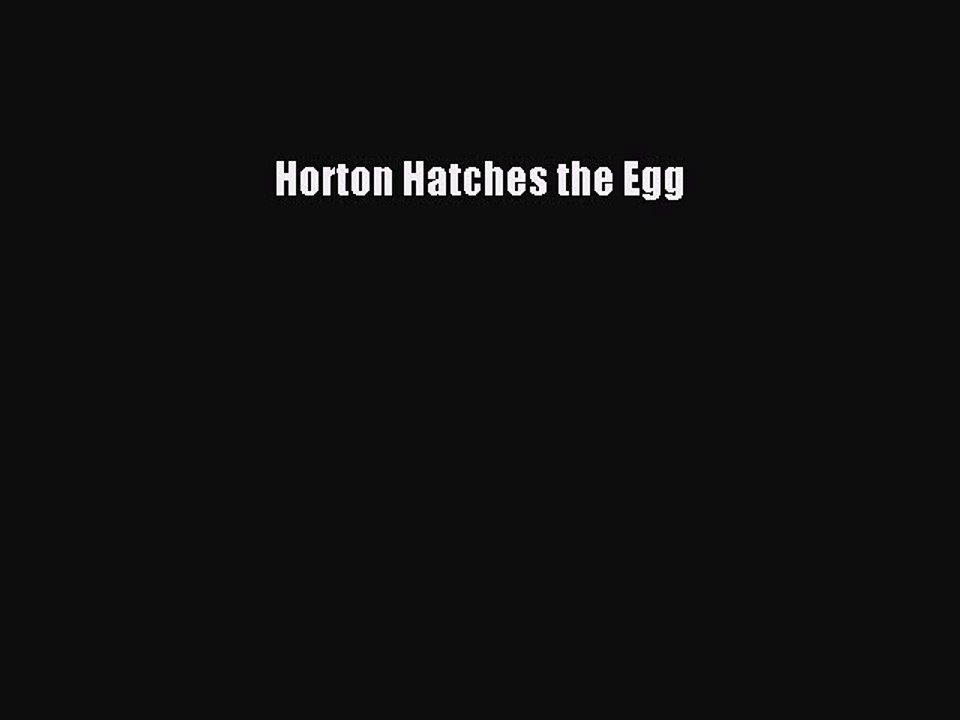 (PDF Download) Horton Hatches the Egg PDF
