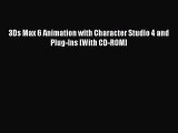 [PDF Download] 3Ds Max 6 Animation with Character Studio 4 and Plug-Ins [With CD-ROM] [Download]