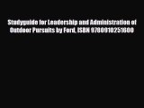 [PDF Download] Studyguide for Leadership and Administration of Outdoor Pursuits by Ford ISBN