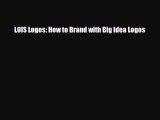 [PDF Download] LOIS Logos: How to Brand with Big Idea Logos [PDF] Online