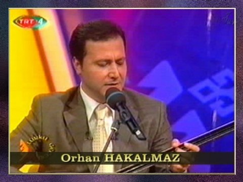 Orhan HAKALMAZ-Niye Çattın Kaşlarını Bilmiyom Yâr Suçlarımı (3)
