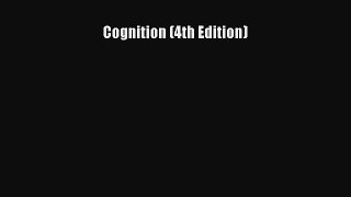 [PDF Download] Cognition (4th Edition) [PDF] Full Ebook