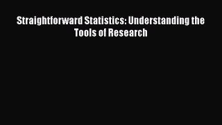 [PDF Download] Straightforward Statistics: Understanding the Tools of Research [Read] Full