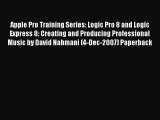 [PDF Download] Apple Pro Training Series: Logic Pro 8 and Logic Express 8: Creating and Producing