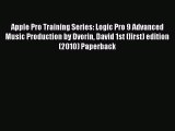 [PDF Download] Apple Pro Training Series: Logic Pro 9 Advanced Music Production by Dvorin David