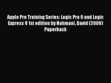 [PDF Download] Apple Pro Training Series: Logic Pro 9 and Logic Express 9 1st edition by Nahmani