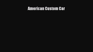 [PDF Download] American Custom Car [Download] Full Ebook