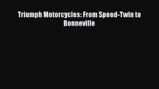 [PDF Download] Triumph Motorcycles: From Speed-Twin to Bonneville [Read] Full Ebook