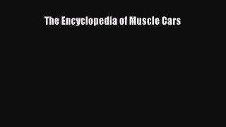 [PDF Download] The Encyclopedia of Muscle Cars [Read] Full Ebook