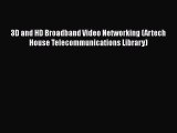 [PDF Download] 3D and HD Broadband Video Networking (Artech House Telecommunications Library)