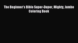 (PDF Download) The Beginner's Bible Super-Duper Mighty Jumbo Coloring Book Read Online