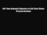 Old-Time Romantic Vignettes in Full Color (Dover Pictorial Archive)  Free Books