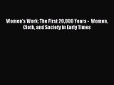 (PDF Download) Women's Work: The First 20000 Years -  Women Cloth and Society in Early Times