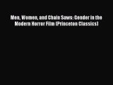 (PDF Download) Men Women and Chain Saws: Gender in the Modern Horror Film (Princeton Classics)