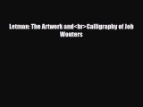 [PDF Download] Letman: The Artwork andCalligraphy of Job Wouters [Download] Full Ebook