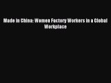 (PDF Download) Made in China: Women Factory Workers in a Global Workplace Read Online