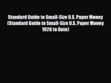 [PDF Download] Standard Guide to Small-Size U.S. Paper Money (Standard Guide to Small-Size