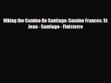 [PDF Download] Hiking the Camino De Santiago: Camino Frances: St Jean - Santiago - Finisterre