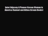 (PDF Download) Quiet Odyssey: A Pioneer Korean Woman in America (Samuel and Althea Stroum Books)