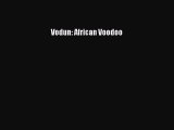 [PDF Download] Vodun: African Voodoo [Download] Full Ebook