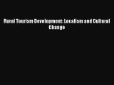 [PDF Download] Rural Tourism Development: Localism and Cultural Change [Read] Full Ebook