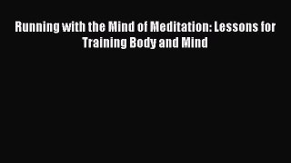 Running with the Mind of Meditation: Lessons for Training Body and Mind  Free Books