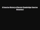 A Concise History of Russia (Cambridge Concise Histories)  Read Online Book