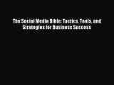 [PDF Download] The Social Media Bible: Tactics Tools and Strategies for Business Success [Download]