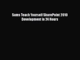 [PDF Download] Sams Teach Yourself SharePoint 2010 Development in 24 Hours [Download] Full