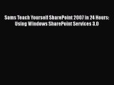 [PDF Download] Sams Teach Yourself SharePoint 2007 in 24 Hours: Using Windows SharePoint Services