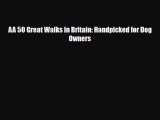 [PDF Download] AA 50 Great Walks in Britain: Handpicked for Dog Owners [PDF] Online