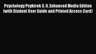 PDF Download Psychology Psyktrek 3. 0 Enhanced Media Edition (with Student User Guide and Printed