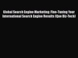 [PDF Download] Global Search Engine Marketing: Fine-Tuning Your International Search Engine