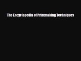 [PDF Download] The Encyclopedia of Printmaking Techniques [PDF] Online