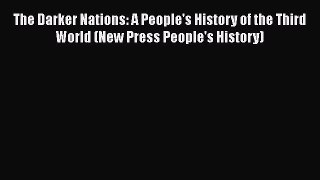 The Darker Nations: A People's History of the Third World (New Press People's History) Free