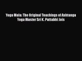 Yoga Mala: The Original Teachings of Ashtanga Yoga Master Sri K. Pattabhi Jois  PDF Download