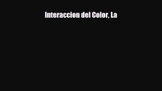 [PDF Download] Interaccion del Color La [PDF] Online