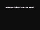 [PDF Download] Fresh Ideas in Letterheads and Logos 2 [Read] Online