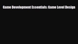 [PDF Download] Game Development Essentials: Game Level Design [PDF] Full Ebook