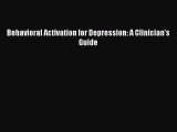 [PDF Download] Behavioral Activation for Depression: A Clinician's Guide [PDF] Full Ebook