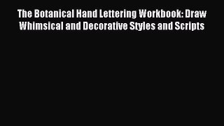 (PDF Download) The Botanical Hand Lettering Workbook: Draw Whimsical and Decorative Styles