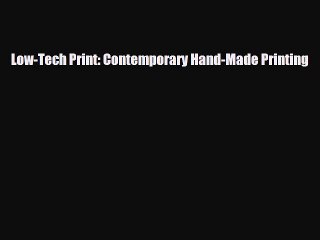 [PDF Download] Low-Tech Print: Contemporary Hand-Made Printing [PDF] Full Ebook